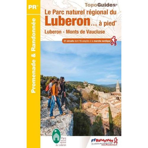 Le Parc Naturel Régional Du Luberon - À Pied - Luberon - Monts De Vaucluse