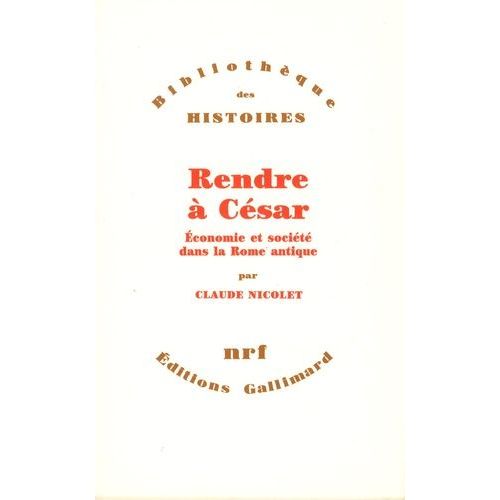 Rendre À César - Economie Et Société Dans La Rome Antique