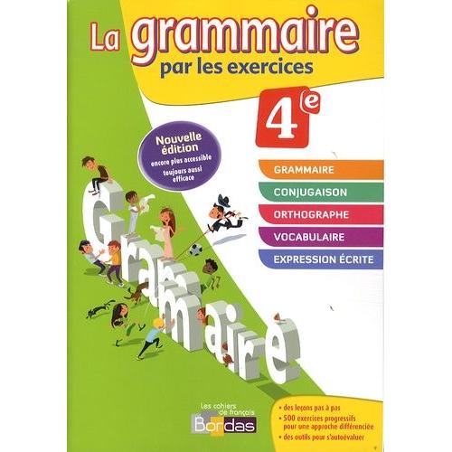 La Grammaire Par Les Exercices 4e - Cahier D'exercices