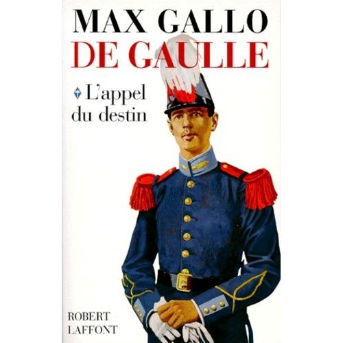 De Gaulle - Tome 1, L'appel Du Destin