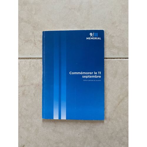 Commemorer Le 11 Septembre Edition Speciale Du Souvenir Rendre Hommage Au Passe Et Construire L'avenir 9/11