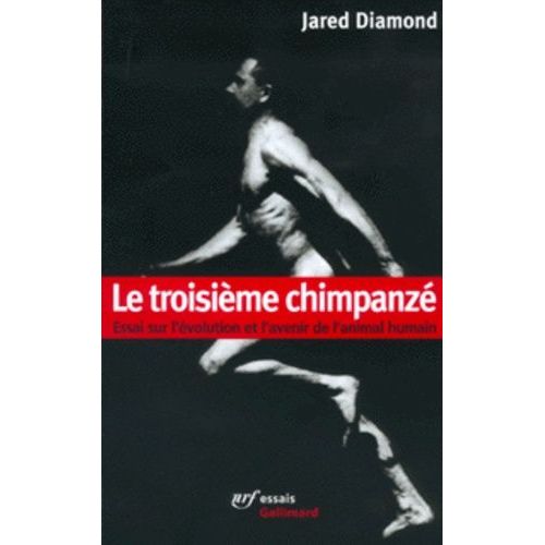 Le Troisieme Chimpanze - Essai Sur L'evolution Et L'avenir De L'animal Humain