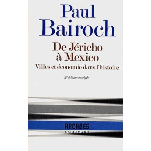 De Jericho A Mexico - Villes Et Economie Dans L'histoire