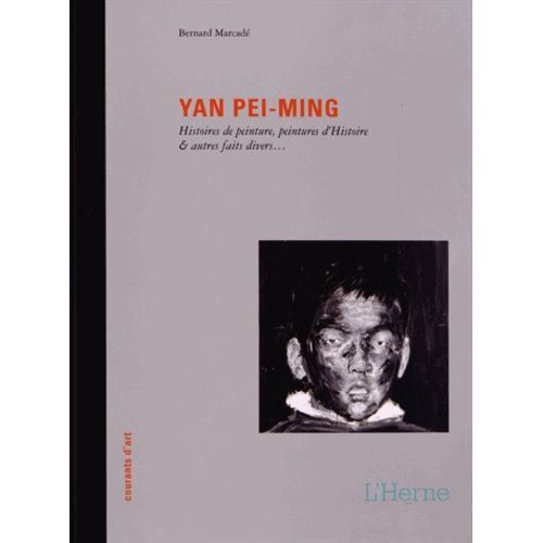 Yan Pei-Ming - Histoires De Peinture, Peintures D'histoire & Autres Faits Divers