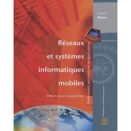 Réseaux Et Systèmes Informatiques Mobiles - Fondements, Architectures Et Applications