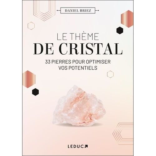 Le Thème De Cristal - 33 Pierres Pour Optimiser Vos Potentiels