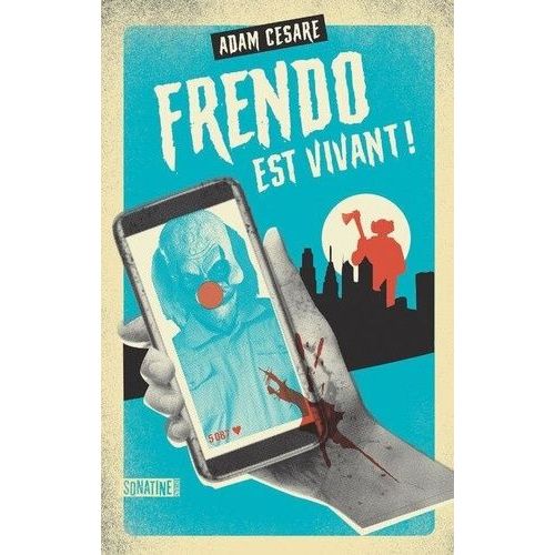 Un Clown Dans Un Champ De Maïs - Tome 2 - Frendo Est Vivant !