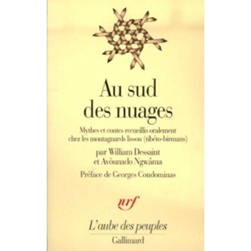 Au Sud Des Nuages - Mythes Et Contes Recueillis Oralement Chez Les Montagnards Lissou (Tibéto-Birmans)