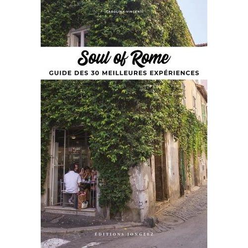 Soul Of Rome - Guide Des 30 Meilleures Expériences