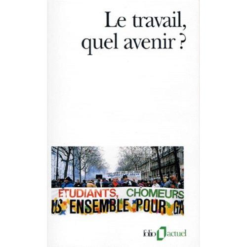 Le Travail, Quel Avenir ? Edition 1997