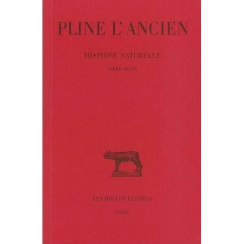 Histoire Naturelle - Tome 36 - Livre Xxxvi