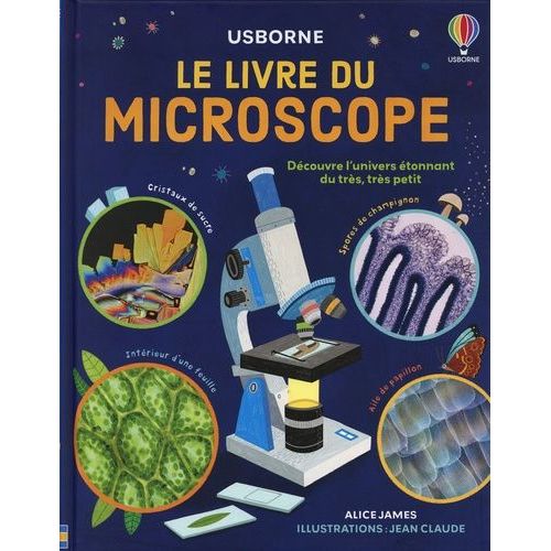 Le Livre Du Microscope - Découvre L'univers Étonnant Du Très, Très Petit