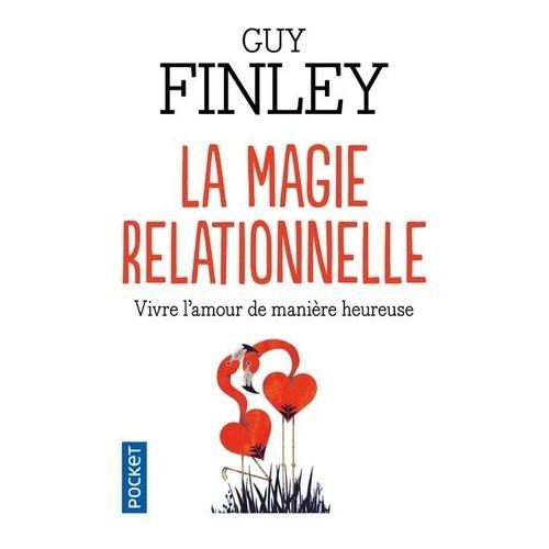 La Magie Relationnelle - Plus D'amour Que De Peur