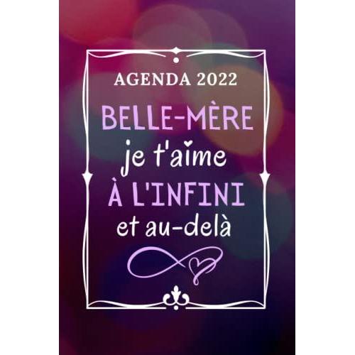 Belle-Mére Je T'aime À L'infini Et Au-Delà - Agenda Semainier -: Cadeau Belle-Mére | Calendrier Planificateur Organisateur Hebdomadaire | 2 Pages = 1 Semaine | Cadeaux Belle-Mére