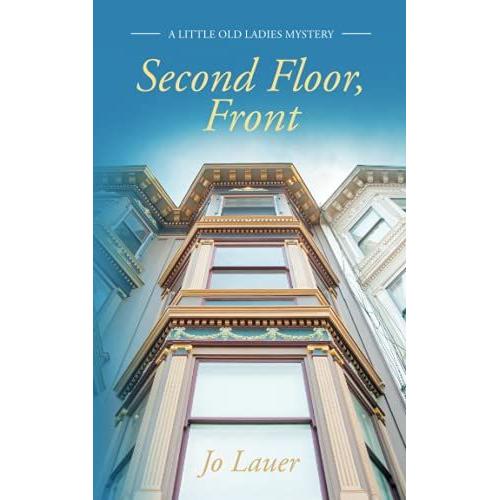 Second Floor, Front: A Little Old Ladies Mystery (A Little Old Ladies Mystery Series)