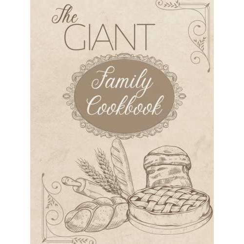 The Giant Family Cookbook: Blank Recipe Book| 350 Sheets For Your Family Recipes