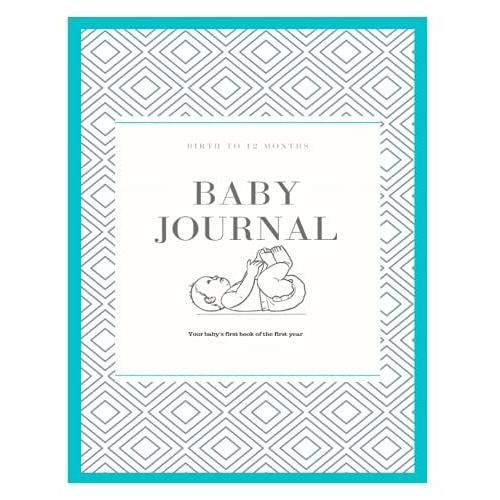 Birth To 12 Months- Baby Journal: Birth To 12 Months- Baby Journal Gender Neutral