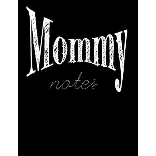 Mommy Notes: 110 Composition Wide Ruled Blank Pages