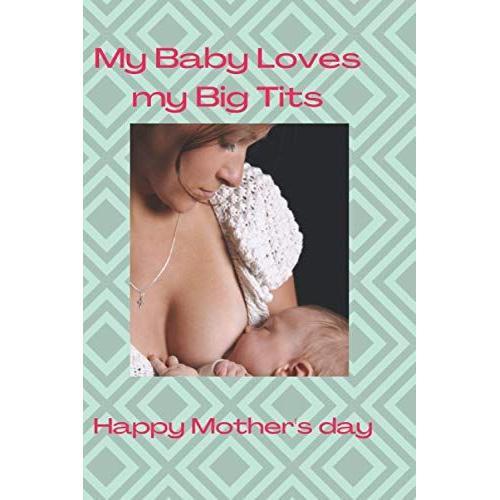 My Baby Loves My Big Tits: Happy Mother's Day