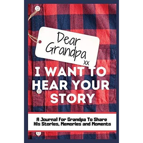 Dear Grandpa. I Want To Hear Your Story