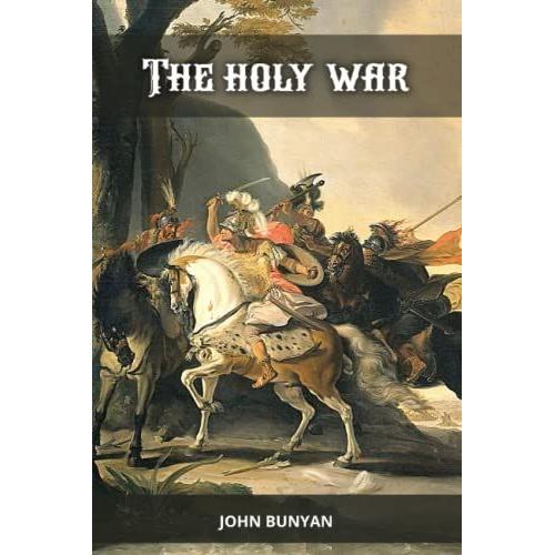 The Holy War By John Bunyan: Annotated