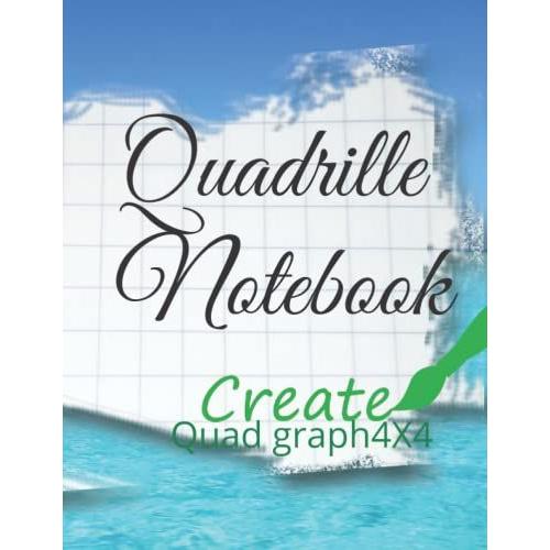 Quadrille Notebook 4x4: Quadrille Composition Notebook, Quad Notebook, Graph Paper Composition Notebook, Grid Paper Notebook, Math Notebook, Quad Ruled, 120 Pages -Large, 8.5 X 11 Inches.