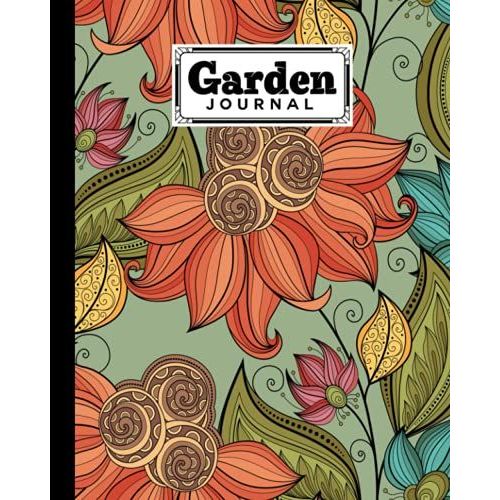 Garden Journal: Premium Vintage Flowers Cover Garden Journal, A Place To Organize, Plan, Record, And Dream About Your Vegetable Garden, 120 Pages, Size 8" X 10" By Karolina Albers