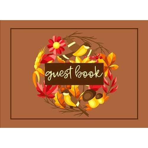 Guest Book: Beautiful Seasonal Flowers, Leaves And Birds Guest Book With 100 Pages For Weddings, Parties, Memorials, Retirement, House Warming And More!