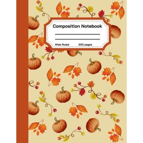 Pumpkin Autumn Composition Notebook: College Ruled Composition Notebook, 8.5"X11", 200 Lined Ruled Pages, Blank Lined Journal, Wide Ruled Paper, Pretty Pumpkin Autumn Pattern Design