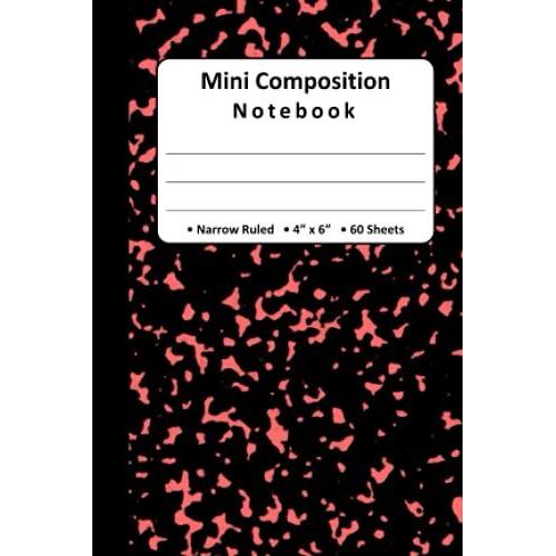 Mini Composition Notebook: Narrow Ruled, Mini Composition Notebooks, Lined Journal Comp Books For Kids, College Students, Small Pocket Size 6.0 X 4.0 In, 60 Sheets / 120 Pages - Marble Black/Red Cover