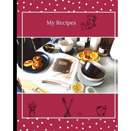 My Recipes: Cookbook Recipe Journal:A Blank Recipe Book,8"X10",100 Pages