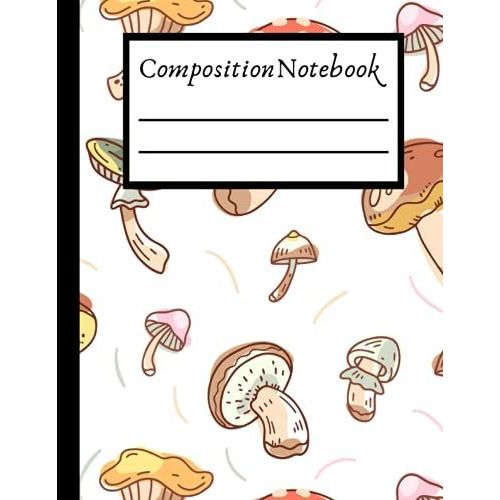 Composition Notebook: Cute Frog Mushroom Hat, Kawaii Cottagecore Aesthetic, College Ruled Notebook, Lined Journal 100 Pages For Kids, Teen Girls