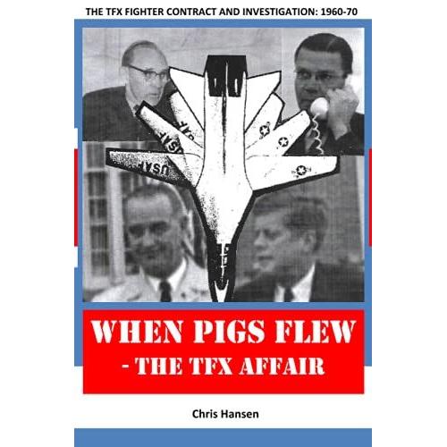 When Pigs Flew: The Tfx Affair