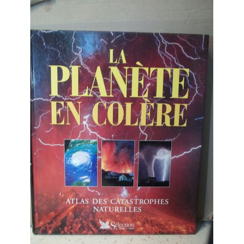 La Planète En Colère. Atlas Des Catastrophes Naturelles. De La Préhistoire À Nos Jours. L. Newson. Éditions Srd. Année 1999.