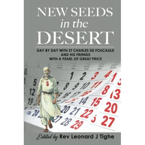 New Seeds In The Desert: Day By Day With St Charles De Foucauld And His Friends With A Pearl Of Great Price