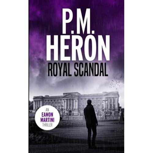 Royal Scandal: Eamon Martini #2: Fast-Paced Politcal Action Thrillers (Eamon Martini Action Thrillers)