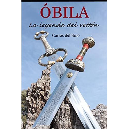 Óbila. La Leyenda Del Vettón