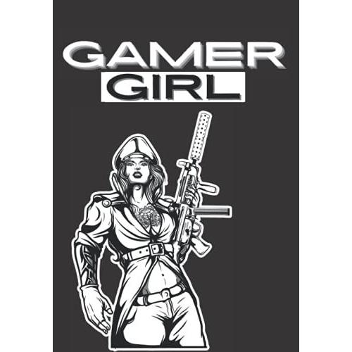 Gamer Girl: Blank Lined Notebook For Rebellious Women Who Love To Play.