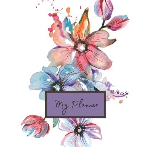 My Planner Watercolor 52 Week Planner-All Ages, Beautiful Watercolor Floral Design-Monthly, Weekly, Goals And Account Page: Softcover 8.5" X 11" 100 ... Bill Tracker, Book Readings,Gratitude Section