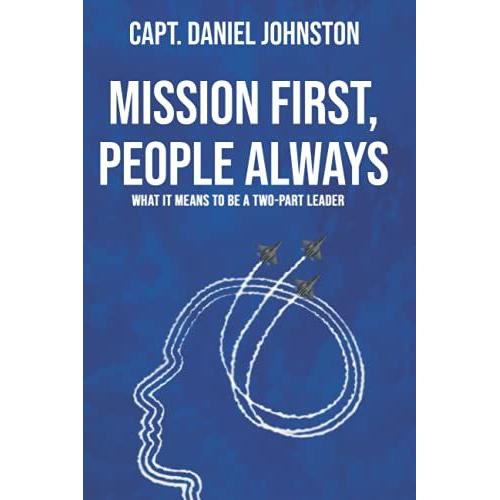 Mission First, People Always: What It Means To Be A Two-Part Leader