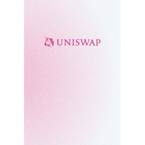 Uniswap: Crypto Notebook (Crypto Notebooks)