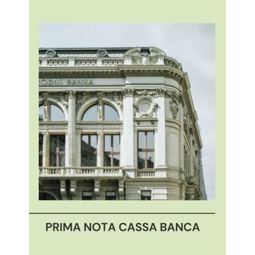 Prima Nota Cassa Banca: Entrate - Uscite Con Doppia Colonna Banca - Clienti - Italian Edition / 120 Pagine