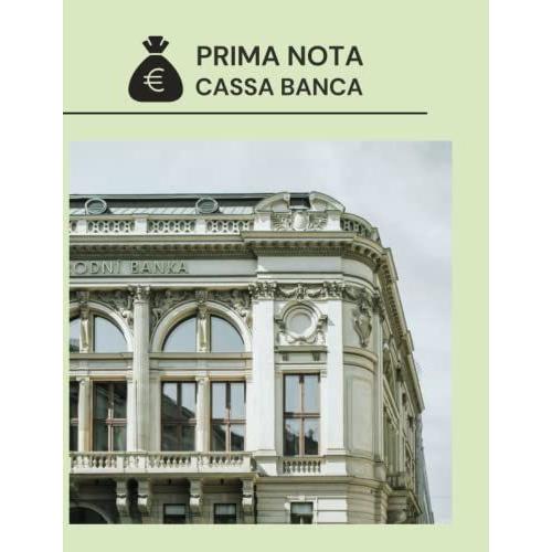 Prima Nota Cassa Banca: Entrate - Uscite Con Doppia Colonna Banca - Clienti - Italian Edition / 120 Pagine