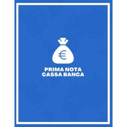 Prima Nota Cassa Banca: Entrate - Uscite Con Doppia Colonna Banca - Clienti - Italian Edition / 120 Pagine