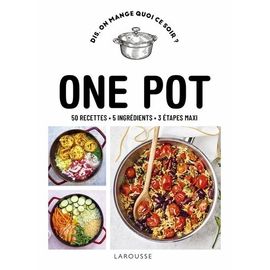 One Pot - 50 Recettes, 5 Ingrédients, 3 Étapes Maxi