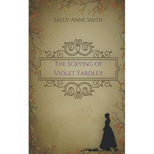 The Scrying Of Violet Yardley (The Tales Of Violet Yardley)