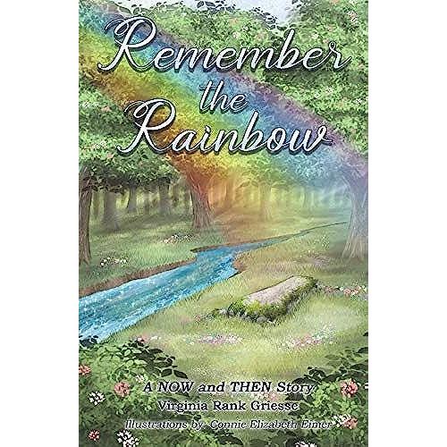 Remember The Rainbow: A Now And Then Story