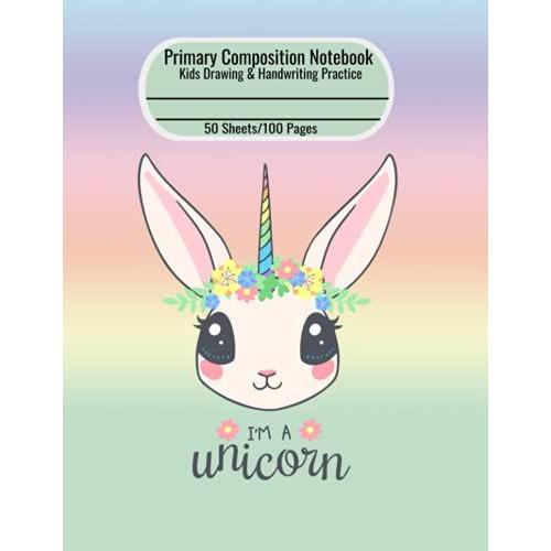 Cute Unicorn Notebook Composition For Kids: Top 1/2 Page To Draw, Bottom 1/2 Page For Writing (Lined)| Handwriting Practice For Preschoolers, ... For Girls For Summer | 100 Pages | Unicorn