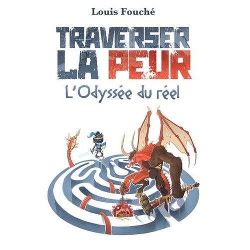 Traverser La Peur - L'odyssée Du Réel