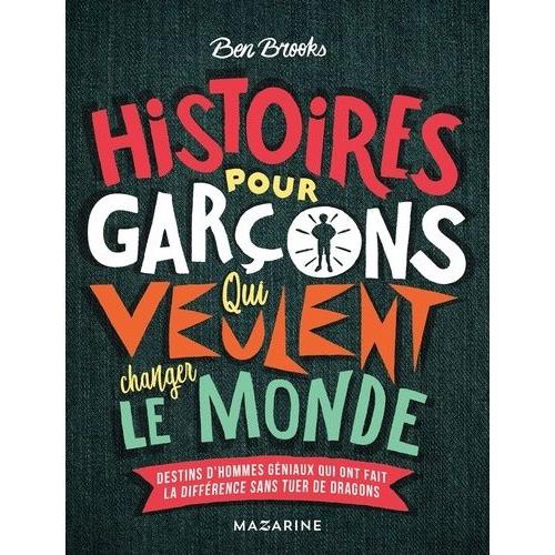 Histoires Pour Garçons Qui Veulent Changer Le Monde